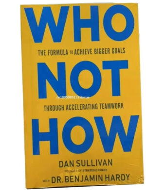 S15d842b3a9b345b583ec301562dc9f82N.jpg Who Not How: The Formula to Achieve Bigger Goals Through Accelerating Teamwork English Books