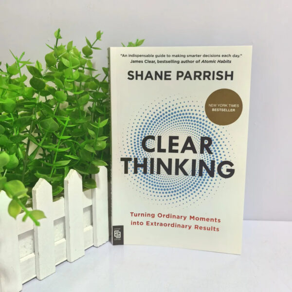 S17cc27c518b744c6b966e80b0f2ece8eI.jpg Clear Thinking Turning Ordinary Moments Into Extraordinary Results Paperback Book English