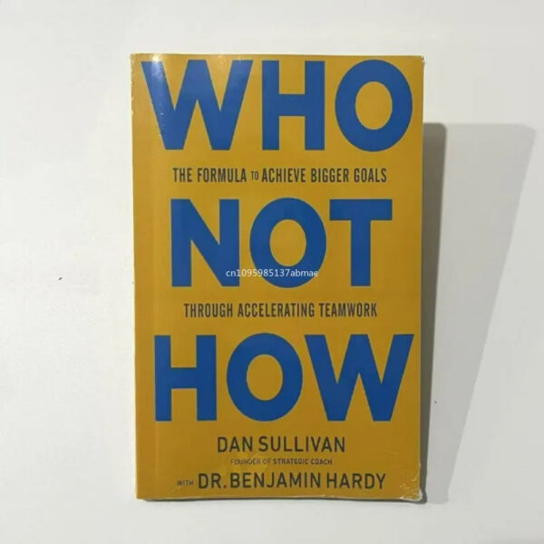 S2a6304b92ec24deb8d7299e8c7ffef08h.jpg Who Not How: The Formula to Achieve Bigger Goals Through Accelerating Teamwork English Books