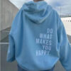 Loose Sport Hoodie Do What Makes You Happy Print Sweatshirt Hooded Loose Sport Hoodie Do What Makes You Happy Print Sweatshirt Hooded