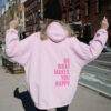 Loose Sport Hoodie Do What Makes You Happy Print Sweatshirt Hooded Loose Sport Hoodie Do What Makes You Happy Print Sweatshirt Hooded